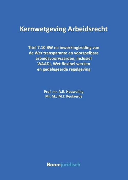 Foto van Kernwetgeving arbeidsrecht - a.r. houweling, m.j.m.t. keulaerds - paperback (9789462127227)