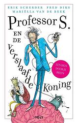 Foto van Professor s. en de verslaafde koning - erik scherder, fred diks, mariëlla van de beek - paperback (9789021461625)