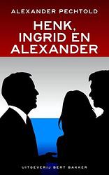 Foto van Henk, ingrid en alexander - alexander pechtold - ebook (9789035138131)