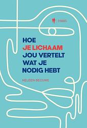 Foto van Hoe je lichaam jou vertelt wat je nodig hebt - heleen becuwe - ebook