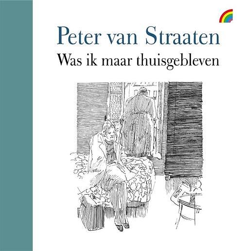 Foto van Was ik maar thuisgebleven - peter van straaten - hardcover (9789041715470)