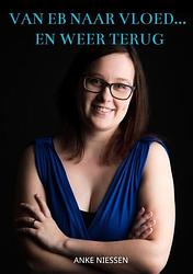 Foto van Van eb naar vloed... en weer terug - anke niessen - paperback (9789403600475)