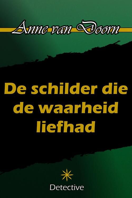 Foto van De schilder die de waarheid liefhad - anne van doorn - ebook