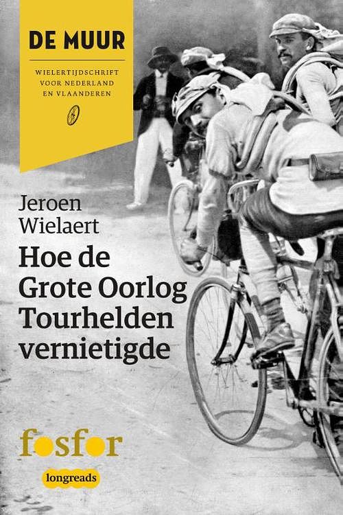 Foto van Hoe de grote oorlog tourhelden vernietigde - jeroen wielaert - ebook