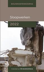 Foto van Bouwkostenkompas sloopwerken 2022 - abdullah altintas, arno vonk, marc hengstmangers - paperback (9789083155333)