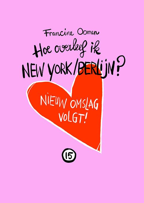 Foto van Hoe overleef ik new york/berlijn? - jubileumeditie - francine oomen - hardcover (9789021482415)