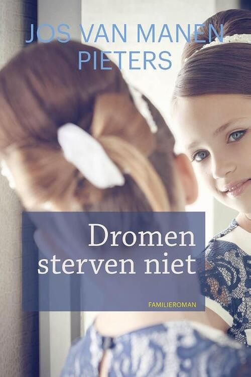 Foto van Dromen sterven niet - jos van manen pieters - ebook (9789020534580)