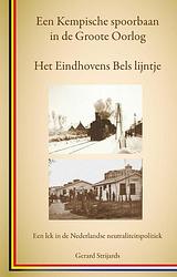 Foto van Het eindhovens bels lijntje, een kempische spoorbaan in de groote oorlog - gerard strijards - paperback (9789462401679)