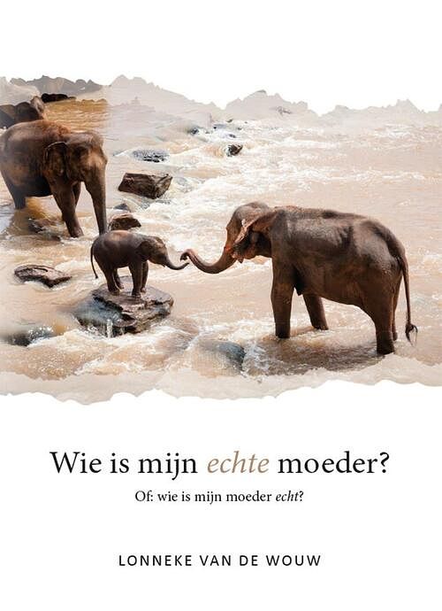 Foto van Wie is mijn echte moeder? - lonneke van de wouw - ebook (9789464029390)