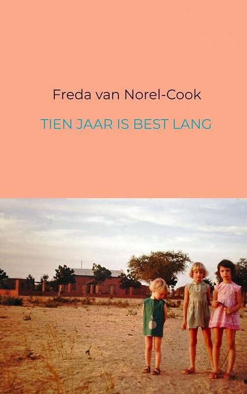 Foto van Tien jaar is best lang - freda van norel-cook - paperback (9789463425322)