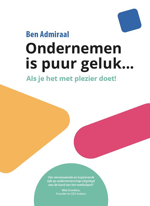 Foto van Ondernemen is puur geluk - ben admiraal - ebook