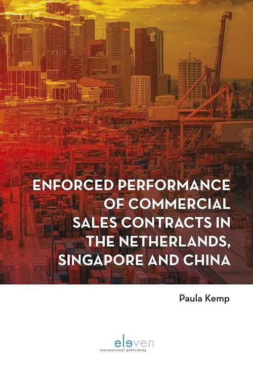 Foto van Enforced performance of commercial sales contracts in the netherlands, singapore and china - paula kemp - ebook (9789460944444)