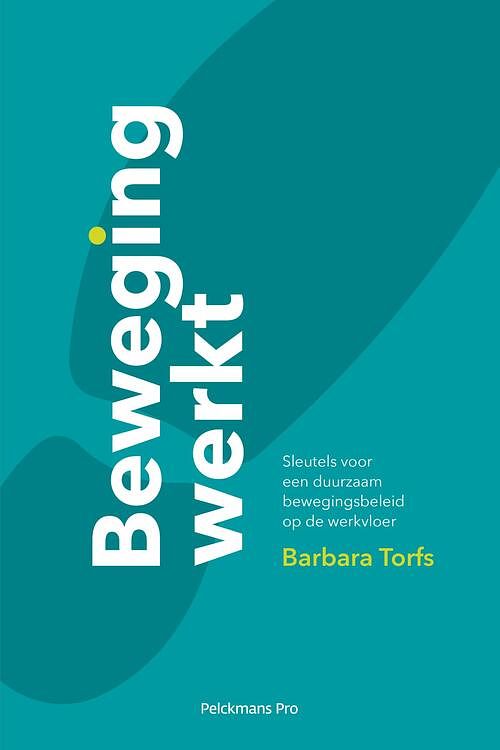 Foto van Beweging werkt - barbara torfs - ebook (9789463370929)