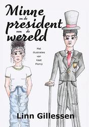 Foto van Minne en de president van de wereld - linn gillessen - paperback (9789464894394)