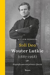 Foto van Soli deo - wouter lutkie (1887-1968) - willem huberts - hardcover (9789024446414)