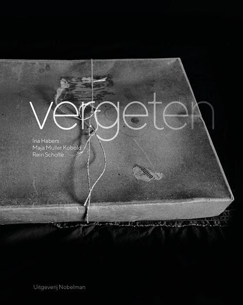 Foto van Vergeten - rein scholte - hardcover (9789491737879)