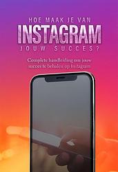 Foto van Hoe maak je van instagram jouw succes? - dylan oemar said, jop klouwens - paperback (9789083237206)