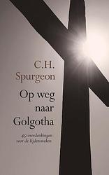 Foto van Op weg naar golgotha - charles haddon spurgeon - ebook (9789402903225)