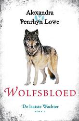 Foto van De laatste wachter 2 - wolfsbloed - alexandra penrhyn lowe - paperback (9789400502413)