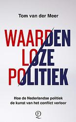 Foto van Waardenloze politiek - tom van der meer - ebook