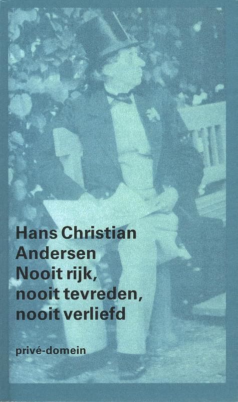 Foto van Nooit rijk, nooit tevreden, nooit verliefd - hans christian andersen - paperback (9789029500043)