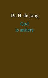 Foto van God is anders - h. de jong - hardcover (9789051946079)