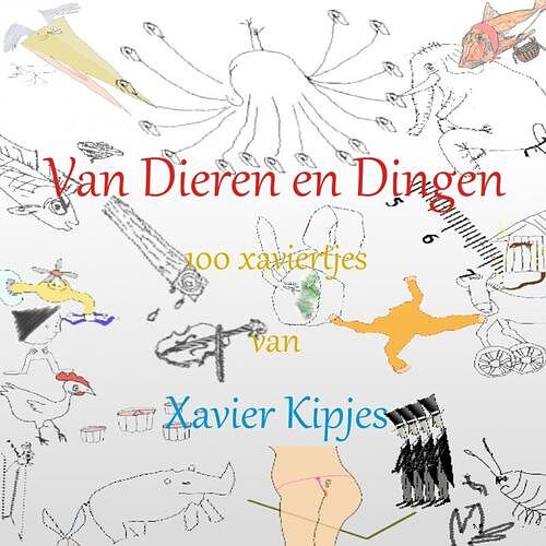 Foto van Van dieren en dingen - xavier kipjes - ebook (9789402156669)