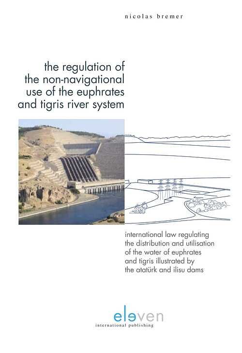 Foto van The regulation of the non-navigational use of the euphrates and tigris river system - nicolas bremer - ebook (9789462746817)