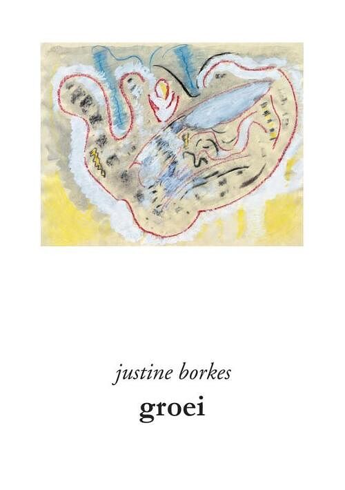 Foto van Groei - justine borkes - paperback (9789086841899)