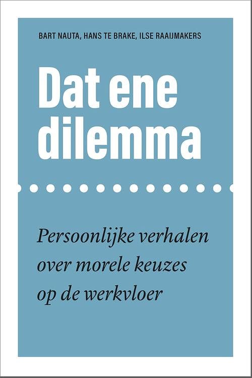 Foto van Dat ene dilemma - bart nauta, hans te brake, ilse raaijmakers - ebook (9789048552177)