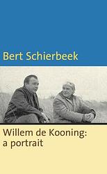 Foto van Willem de kooning: a portrait - bert schierbeek - ebook (9789491495038)