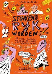 Foto van Stinkend rijk worden - jan paul schutten - hardcover (9789045126722)