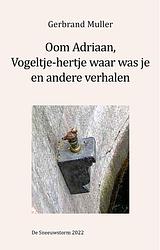 Foto van Oom adriaan, vogeltje waar was je en andere verhalen - - ebook