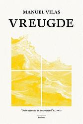 Foto van Vreugde - manuel vilas - paperback (9789463811651)
