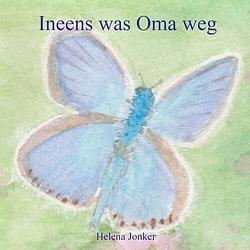 Foto van Ineens was oma weg - helena jonker - paperback (9789464356892)