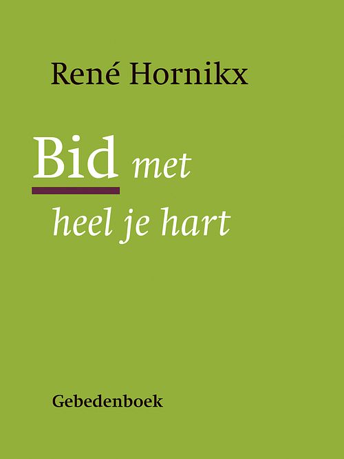 Foto van Bid met heel je hart - rene hornikx - ebook (9789089722058)