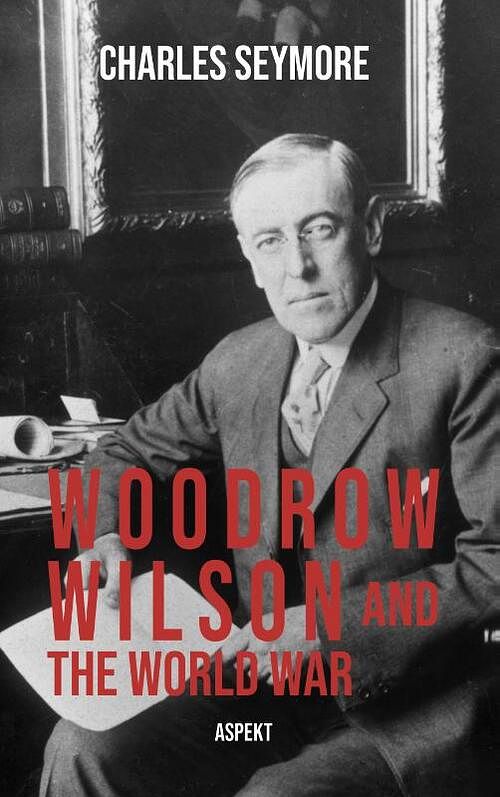 Foto van Woodrow wilson and the world war - charles seymore - paperback (9789464622683)