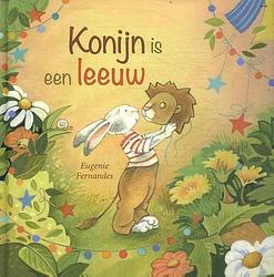 Foto van Konijn is een leeuw - eugenie fernandes - hardcover (9789061744245)
