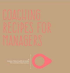 Foto van Coaching recipes for managers - donatus thöne, judith de koeijer, mirjam speelmans - ebook (9789082434927)