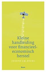 Foto van Kleine handleiding tot financieel-economisch herstel - joseph j. m. evers - ebook (9789461275585)