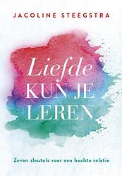 Foto van Liefde kun je leren - jacoline steegstra - ebook (9789043533928)