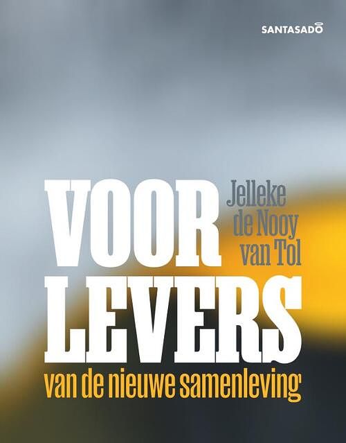 Foto van Voorlevers van de nieuwe samenleving - jelleke de nooy van tol - paperback (9789083288284)