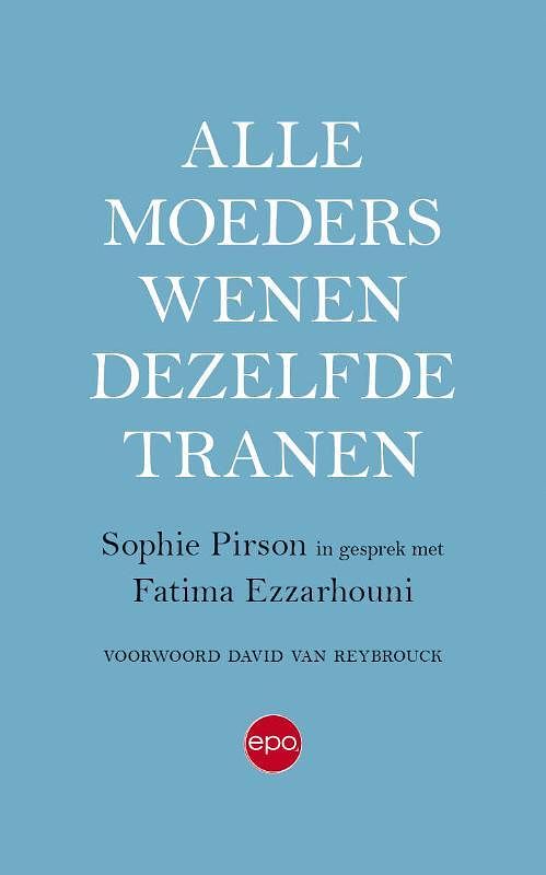 Foto van Alle moeders wenen dezelfde tranen - sophie pirson - paperback (9789462673106)