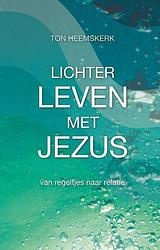 Foto van Lichter leven met jezus - ton heemskerk - ebook (9789490489878)