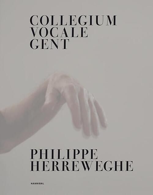 Foto van Collegium vocale gent - philippe herreweghe - hardcover (9789464366457)