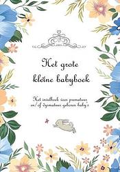 Foto van Het grote kleine babyboek - ilse veijer-selles - spiraalgebonden (9789463892728)