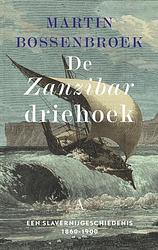 Foto van De zanzibardriehoek - martin bossenbroek - hardcover (9789025313746)