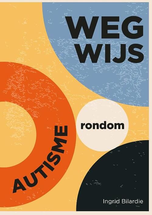 Foto van Wegwijs rondom autisme - ingrid bilardie - paperback (9789492593160)