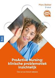 Foto van Proactive nursing: klinische problematiek inzichtelijk - marc bakker - paperback (9789089538079)