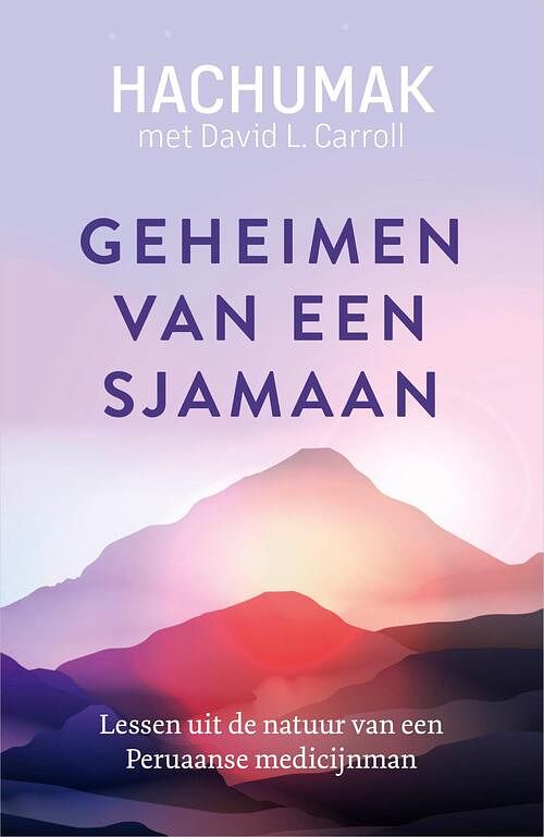 Foto van Geheimen van een sjamaan - david l. carroll, jorge hachumak - paperback (9789402712780)